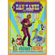 DAN ZANES AND FRIENDS: All Around the Kitchen! Crazy Videos and Concert Songs! DVD